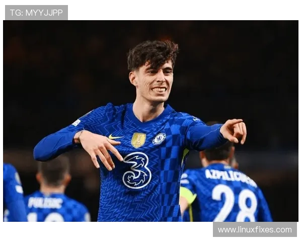 哈弗茨的比赛影响力及其对球队表现的积极变化分析